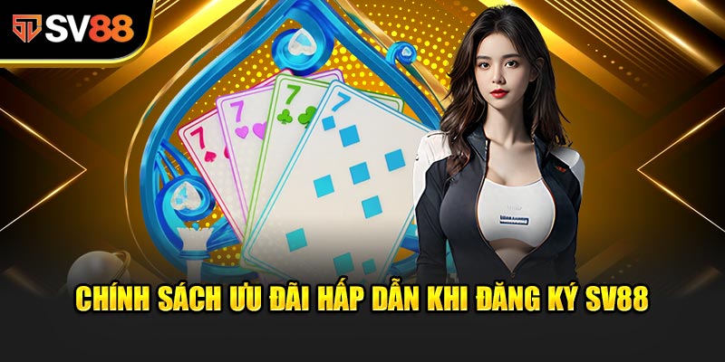 Đăng Ký SV88 An Toàn, Nhanh Chóng Và Hiệu Quả Nhất 2025 3 Chính Sách Ưu Đãi Hấp Dẫn Khi Đăng Ký SV88