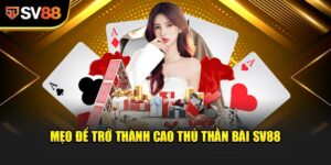 Thần Bài SV88 - Lối chơi đẳng cấp, sân chơi tỷ phú 7 Thần Bài SV88 - Lối chơi đẳng cấp, sân chơi tỷ phú